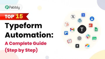 Top 15 Typeform Automation: A Complete Guide (Step by Step)