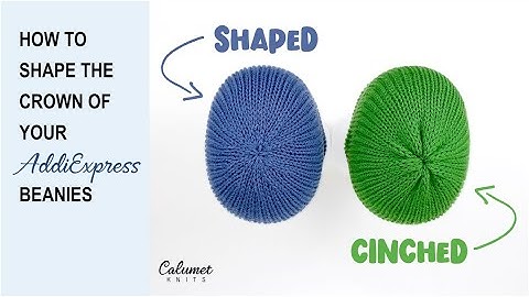Shaping the Crown of AddiExpress Beanies