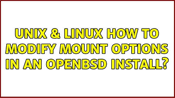Unix & Linux: How to modify mount options in an OpenBSD install?