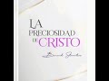 LA PRECIOSIDAD DE CRISTO CAP 11
