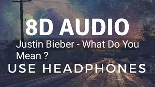 Justin Bieber - What Do You Mean ? (8D)