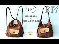 DIY 2 IN 1 BAG, BACKPACK & SHOULDER BAG | วิธีการทำกระเป๋า 2 สไตล์ในใบเดียว