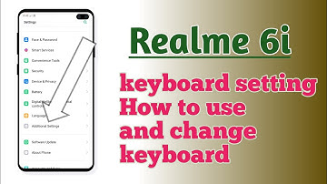 Realme  6i , keyboard setting How to use and change keyboard