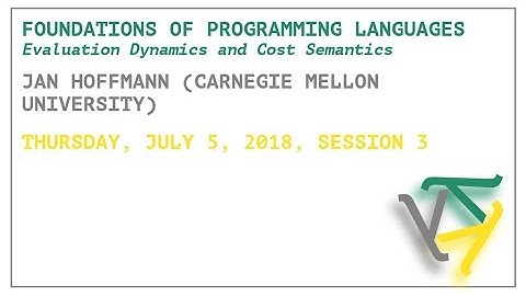 Foundations of Programming Languages: PCF and Cost Semantics - Jan Hoffmann - OPLSS 2018