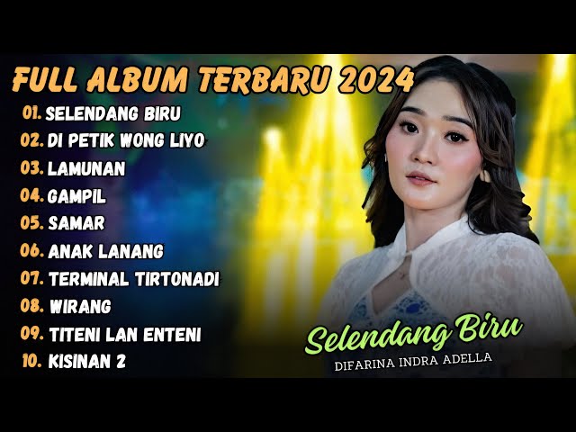 SELENDANG BIRU - DIFARINA INDRA FULL ALBUM ADELLA TERBARU 2024 class=