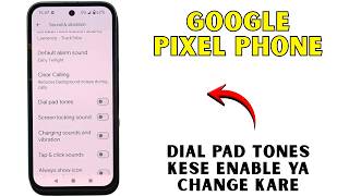 dial pad tones kese enable ya change kare Google Pixel Phone me || Dial Pad Tones 2026 latest