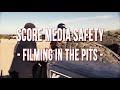 SCORE Media Safety while Filming in the Pits!