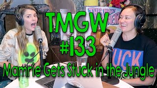 TMGW #133: Mamrie Gets Stuck in the Jungle