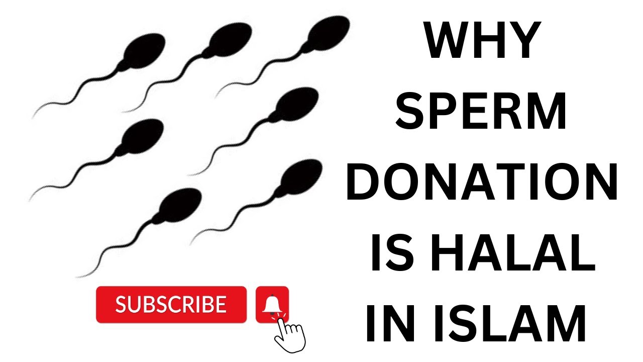 Why Sperm Donation Is Halal In Islam Youtube