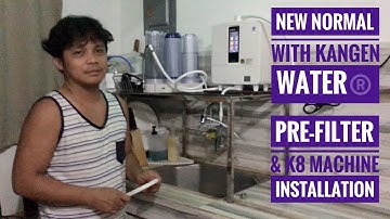 Pre-Filter & Kangen K8 Machine Installation