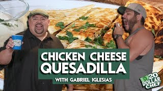 Gabriel 'Fluffy' Iglesias Makes Chicken Cheese Quesadillas | 20 Dollar Chef
