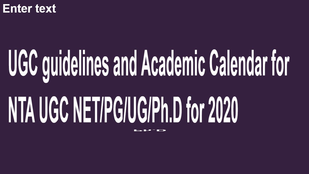 UGC guidelines and Academic Calendar for NTA UGC NET/PG/UG/Ph.D for 2020