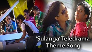 'Sulanga' Teledrama Theme Song