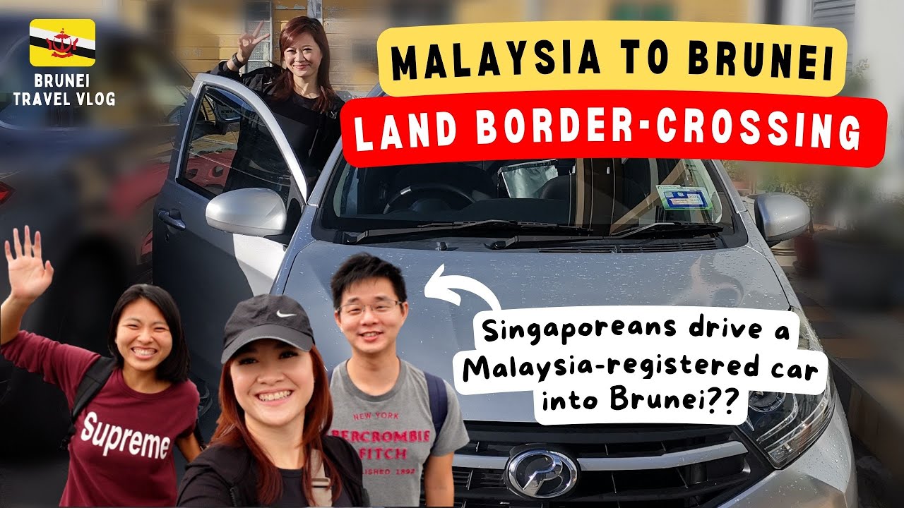 MALAYSIA MIRI To BRUNEI Land Border Crossing Entry Exit