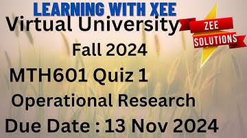MTH601 Operational Research Quiz 1 Fall 2024 Virtual University of Pakistan