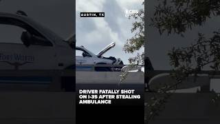 Trooper fatally shoots driver of stolen Fort Worth ambulance after I-35 chase