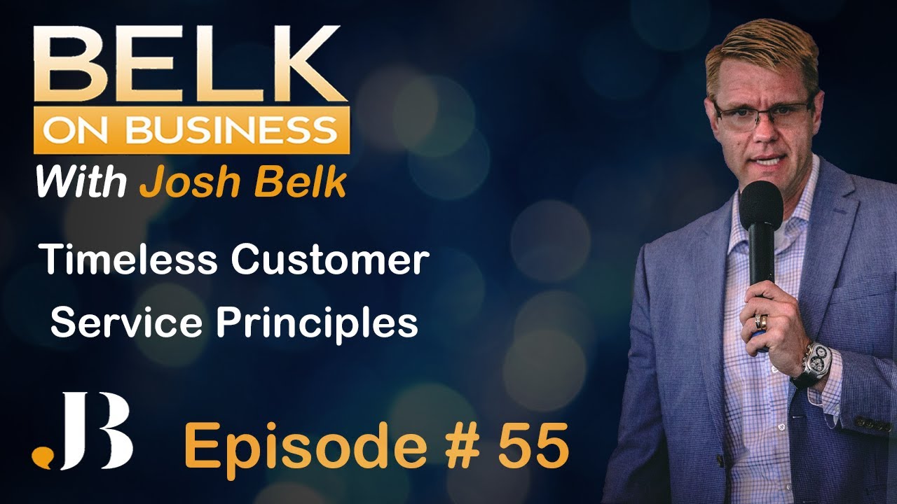 Timeless Customer Service Principles Belk on Business Episode 55
