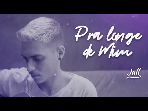 Jall - Pra longe de mim
