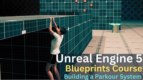 Unreal Engine 5.3 - Building a Traversal Parkour System Course