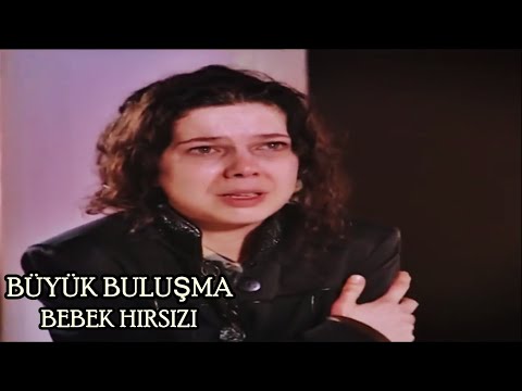 Büyük Buluşma (Bebek Hırsızı) Bölümü