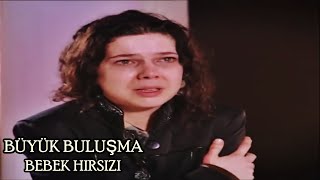 Büyük Buluşma Bebek Hırsızı Bölümü