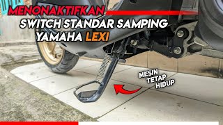 DEACTIVATE THE SIDE STANDARD SWITCH ON THE YAMAHA LEXI || YAMAHA LEXI TIPS | YAN KATA
