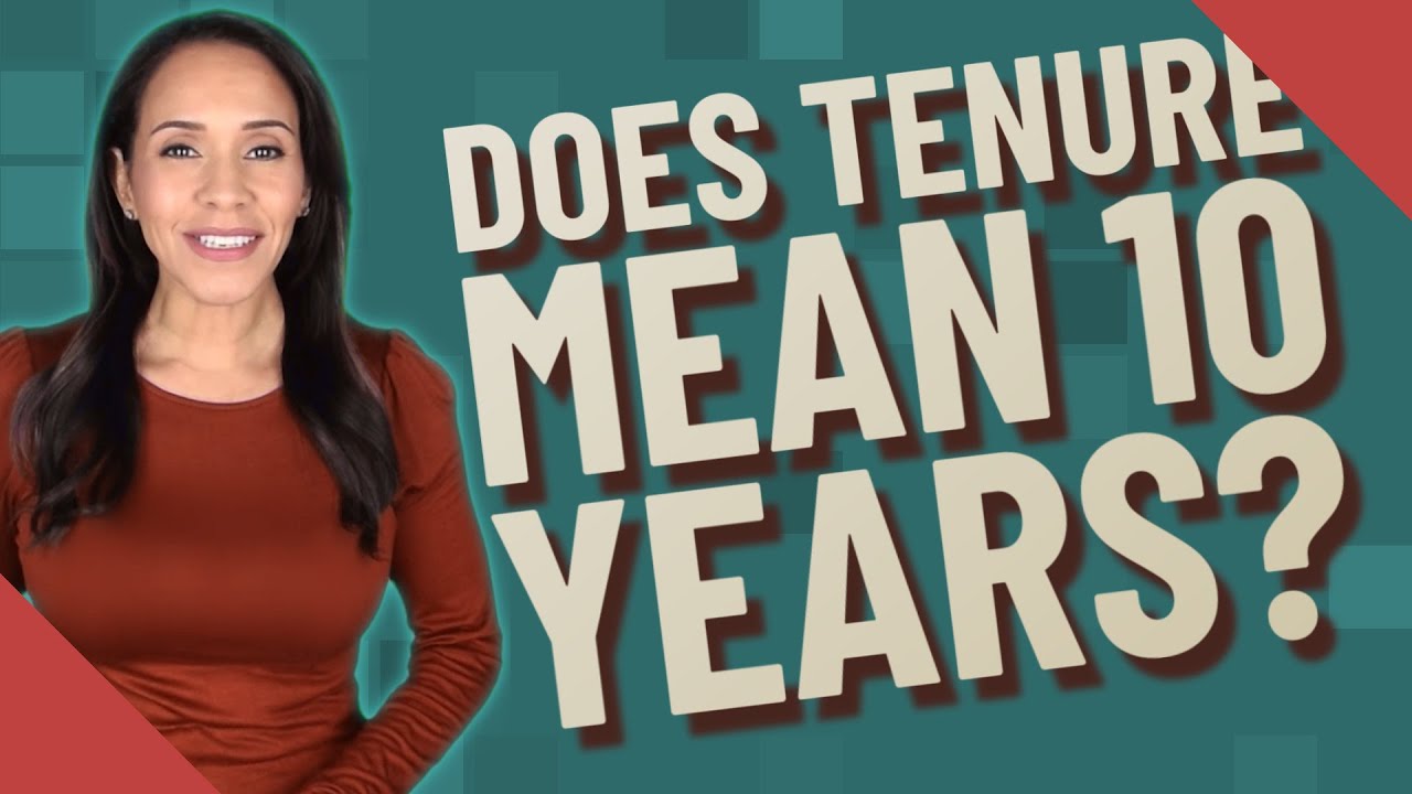 Does tenure mean 10 years?
