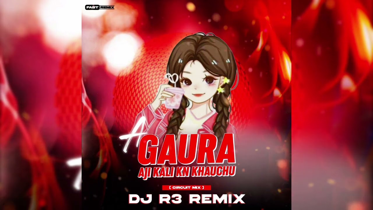 A Gaura Aji Kali Kn Khauchu - CIRCUIT MIX || DJ R3 REMIX || FAST REMIX 