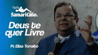 Deus Te Quer Livre  Pr Elias Torralbo  O Bom Samaritano