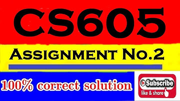 CS605 assignment No.2 solution idea 2020 | 100% correct with solution file | VU Assignment spring