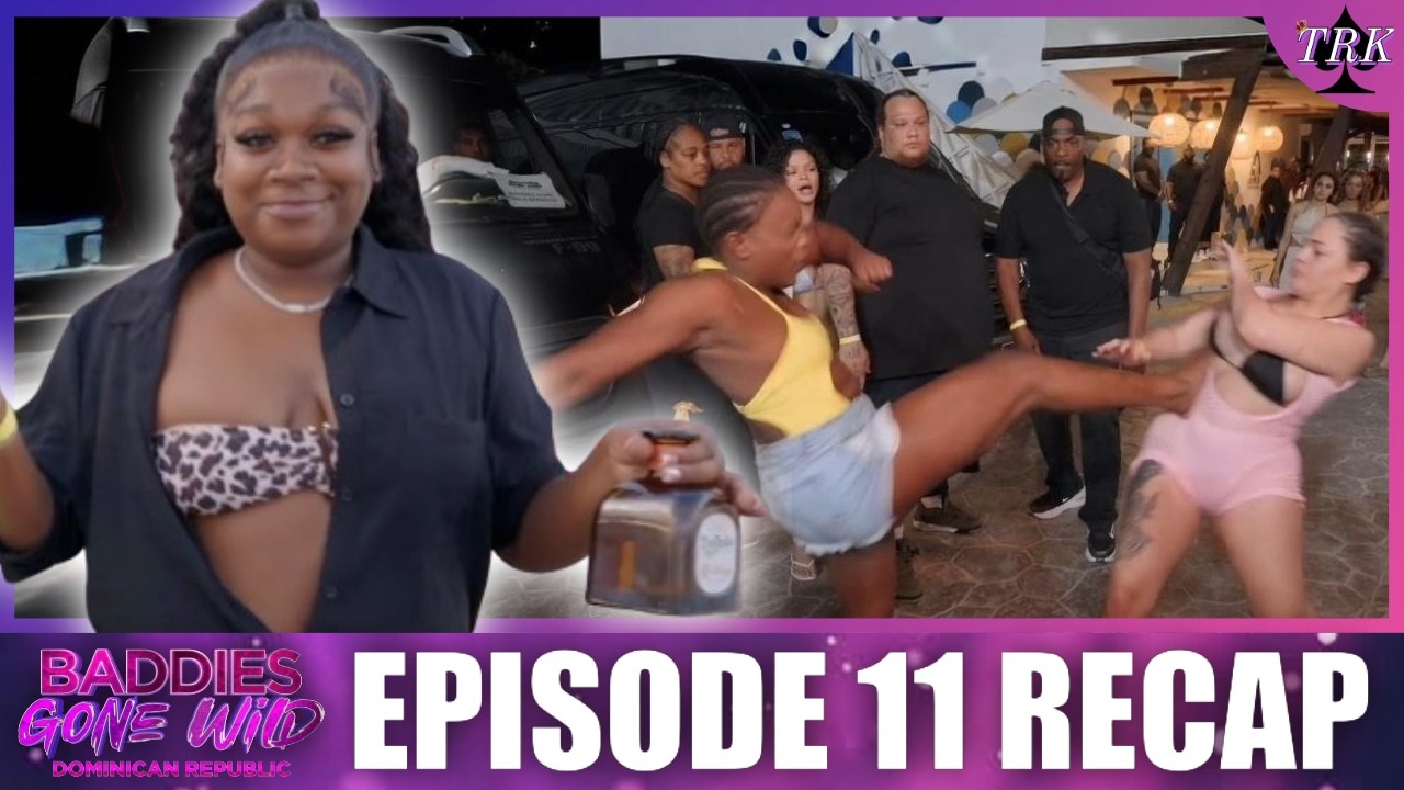 Baddies Gone Wild: Dominican Republic | Episode 11 Recap