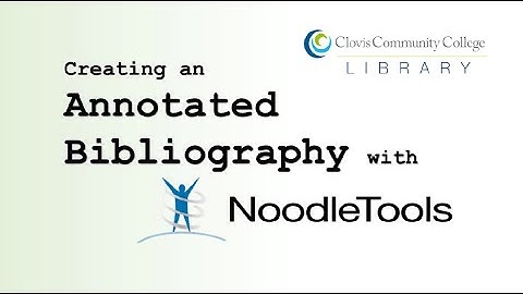 Annotated Bibliographies Using NoodleTools