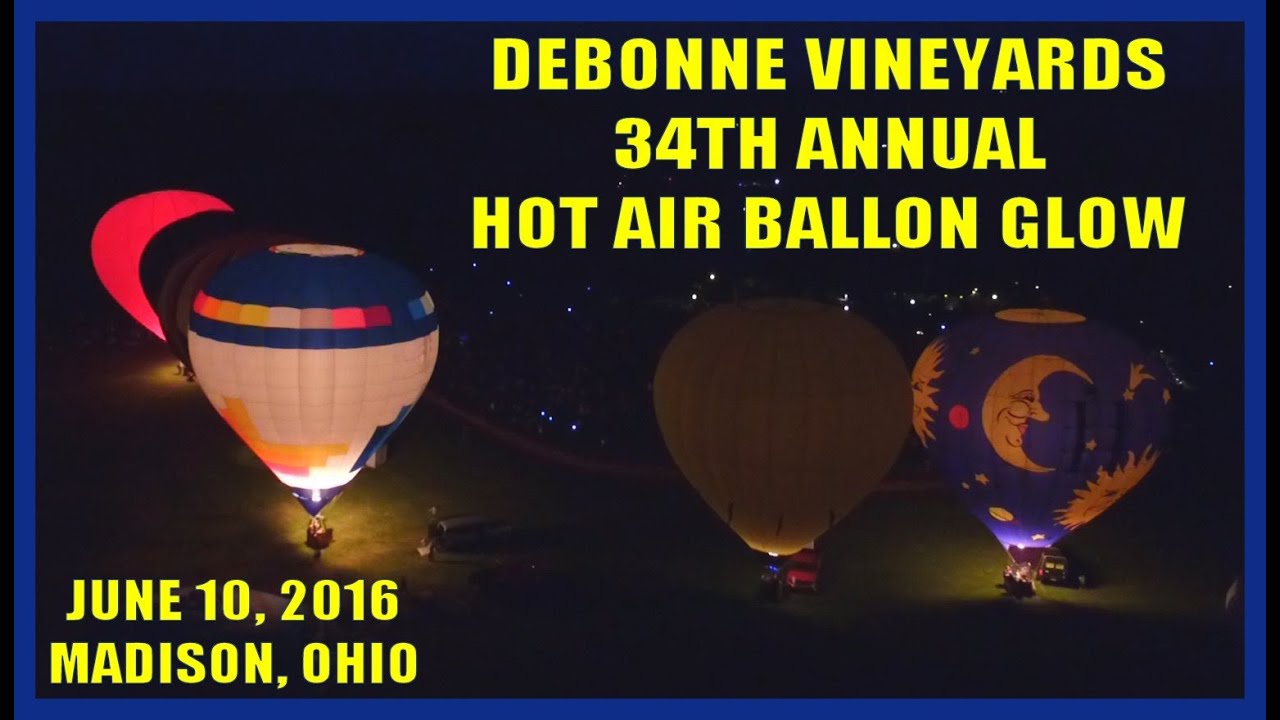 Debonne Vineyards 34th Annual Hot Air Balloon Glow, Madison, Ohio YouTube