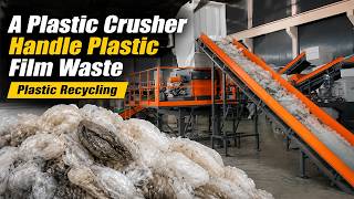 A Plastic Crusher Handle Plastic Film Waste | Plastic Recycling