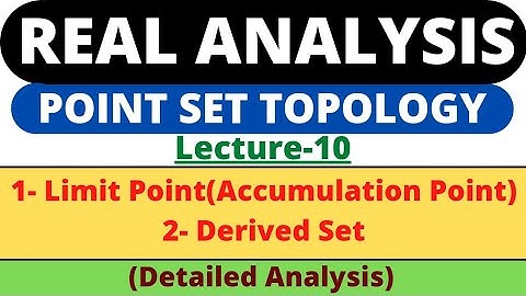 Lecture-10| Limit Points(Accumulation Point)| Derived Set | Real Analysis