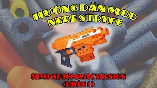Hướng dẫn MOD súng NERF Stryfe - Semi-automatic version (phần 1) - Kang Nerf - Đạn xốp đại sư screenshot 1