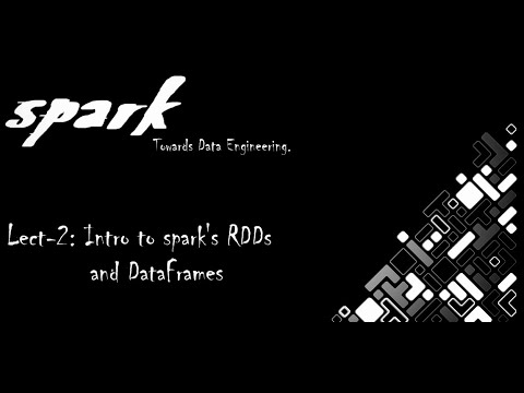 Lect2: Intro to Spark's  RDD (Resilient Distributed Datasets) | Data Frames | Datasets