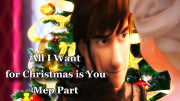 All I Want for Christmas is You Mep Part 8 Hiccelsa ft Kristanna