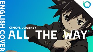 Kino's Journey (2003) OP "All the Way" [ENGLISH COVER]