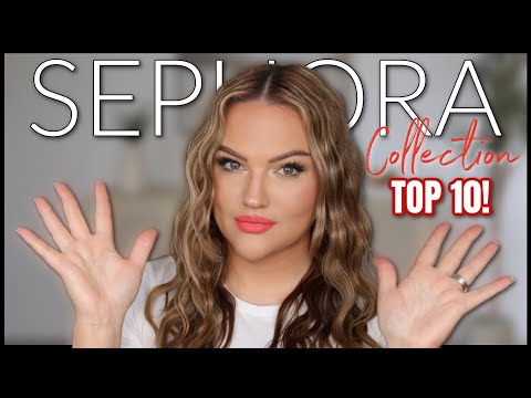 TOP 10 SEPHORA COLLECTION PRODUCTS YOU NEED!