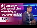 İşini itirməmək üçün susmalı olan işçinin hüququ necə qorunmalıdır? – İş vaxtı