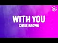 Chris Brown - With You (Lyrics)