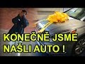 Konecne jsme NASLI auto!