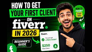 "How to Get Your First Client on Fiverr in 2026 (Beginner's Guide)"