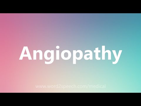 Video: Angiopathy - Dictionary Of Medical Terms