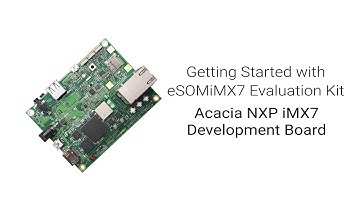 Getting Started with Acacia - eSOMiMX7 Development Kit | NXP iMX7 System on Module | e-con Systems