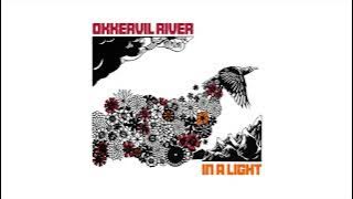 Okkervil River - In A Light