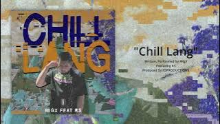 'Chill Lang' by MigX feat. RS