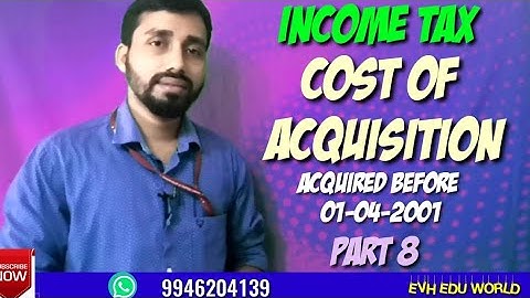 COST OF ACQUISITION OF AN ASSET ACQUIRED BEFORE 1-04-2001