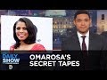 Omarosa’s Secret White House Tapes | The Daily Show